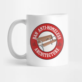 Ban Anti Homeless Architecture - Hostile Architecture Mug